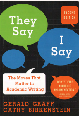 They say, I say The moves that matter in academic writing 2ed